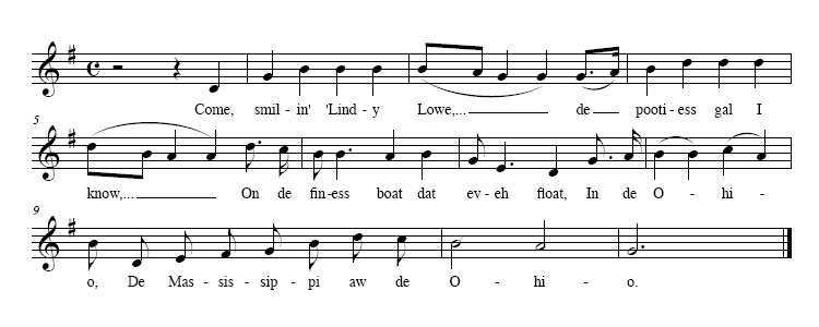 [Music: Come, smil-in' 'Lind-y Lowe,... de pooti-ess gal I know,... On de fin-ess boat dat ev-eh float, In de O-hi-o, De Mas-sis-sip-pi aw de O-hi-o.]