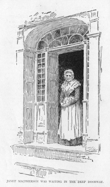 Janet Macpherson was waiting in the deep doorway.