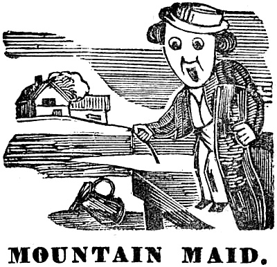 MOUNTAIN MAID.