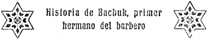 Historia de Bacbuk, primer hermano del barbero