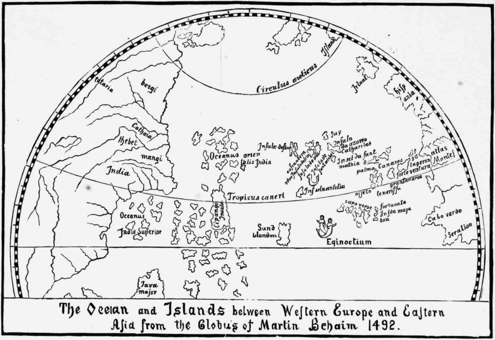 The Oceian and Islands between Western Europe and Eastern Asia from the Globus of Martin Behaim 1492.