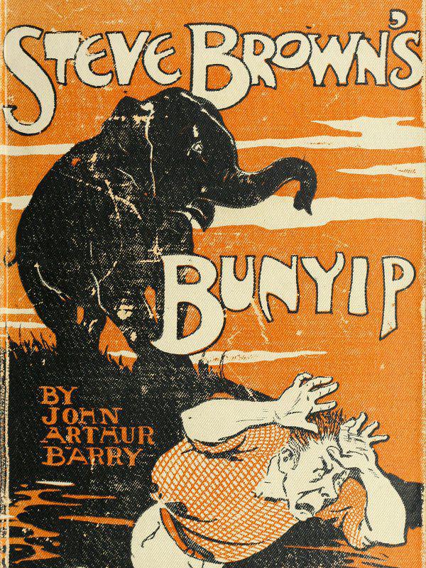 [Cover: Steve Brown’s Bunyip —
  John Arthur Barry]