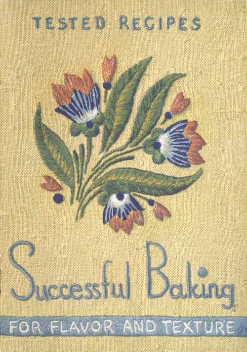 Successful Baking for Flavor and Texture: Tested Recipes